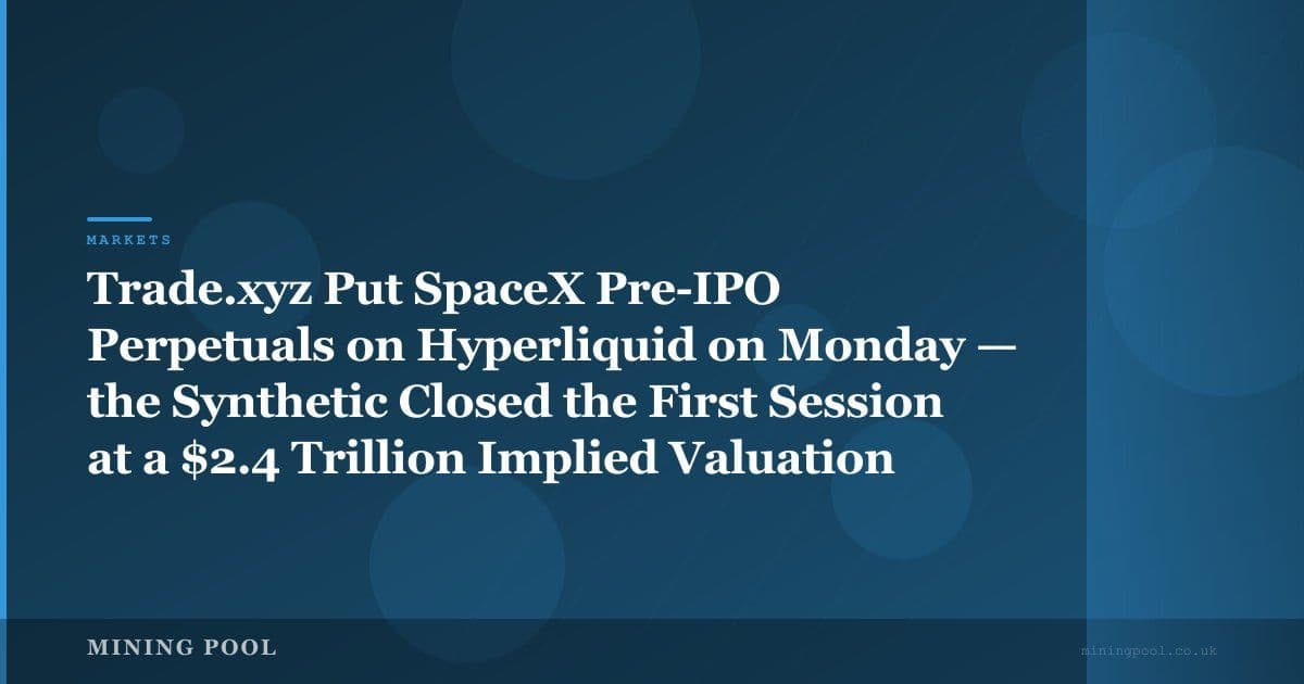 Trade.xyz Put SpaceX Pre-IPO Perpetuals on Hyperliquid on Monday — the Synthetic Closed the First Session at a $2.4 Trillion Implied Valuation