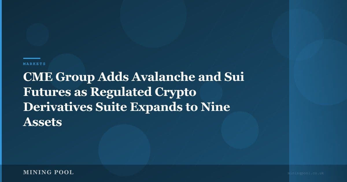 CME Group Adds Avalanche and Sui Futures as Regulated Crypto Derivatives Suite Expands to Nine Assets