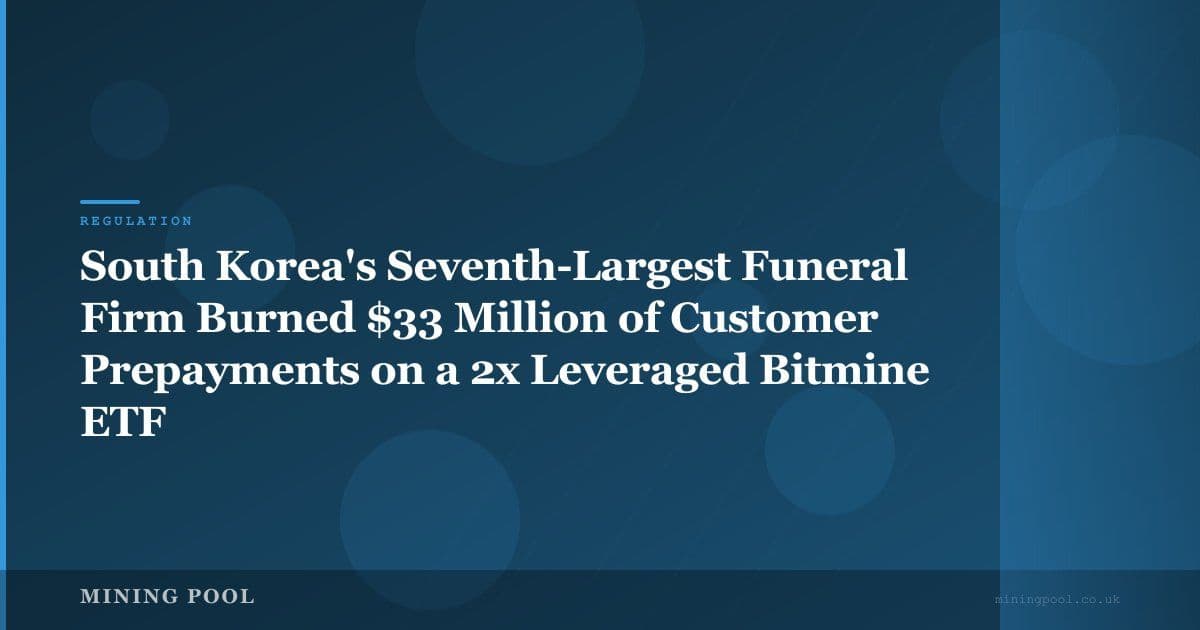 South Korea's Seventh-Largest Funeral Firm Burned $33 Million of Customer Prepayments on a 2x Leveraged Bitmine ETF