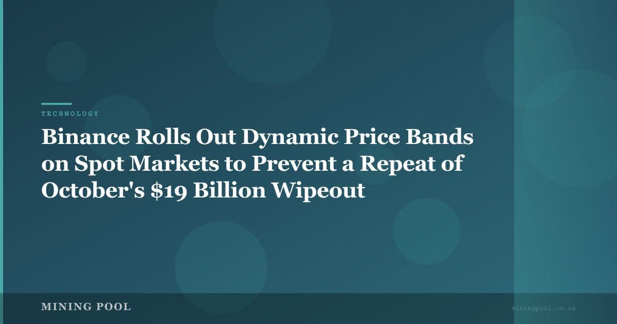 Binance Rolls Out Dynamic Price Bands on Spot Markets to Prevent a Repeat of October's $19 Billion Wipeout